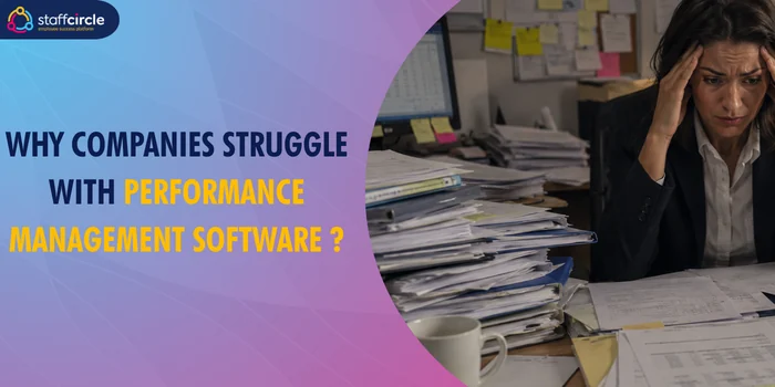 Why Companies Struggle with Performance Management Software | StaffCircle